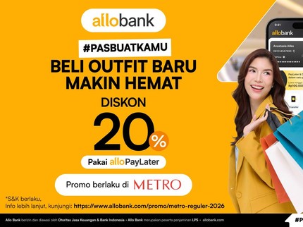 Mau Tampil Stylish dan Tetap Hemat Bun? Diskon 20% di METRO Pakai Allo Paylater