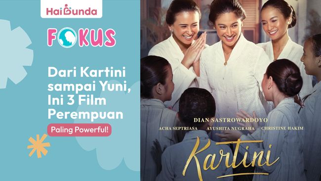 Dari Kartini Sampai Yuni, Ini 3 Film Perempuan Paling Powerful!