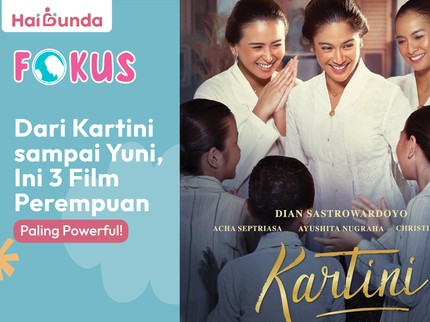 Dari Kartini sampai Yuni, Ini 3 Film Perempuan Paling Powerful!