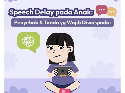 Speech Delay pada Anak: Penyebab & Tanda yg Wajib Diwaspadai