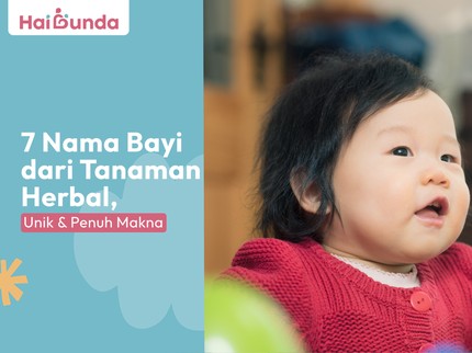 7 Nama Bayi dari Tanaman Herbal, Unik & Penuh Makna