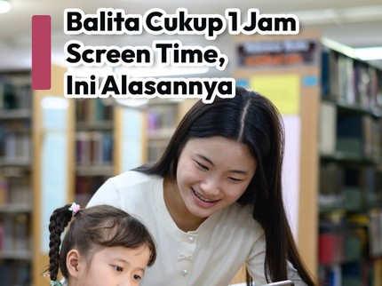 Balita Cukup 1 Jam Screen Time, Ini Alasannya