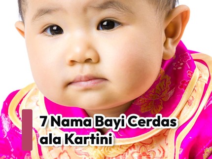 7 Nama Bayi Cerdas ala Kartini