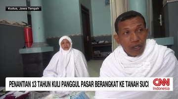 VIDEO: Penantian 13 Tahun Kuli Panggul Pasar Berangkat Haji