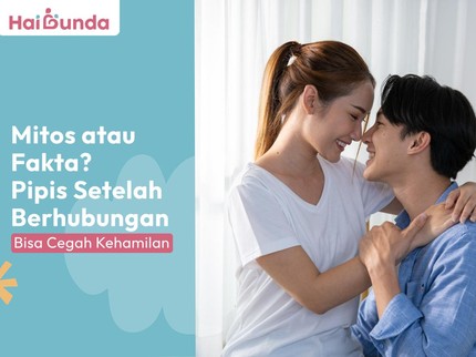 Mitos atau Fakta? Pipis Setelah Berhubungan Bisa Cegah Kehamilan
