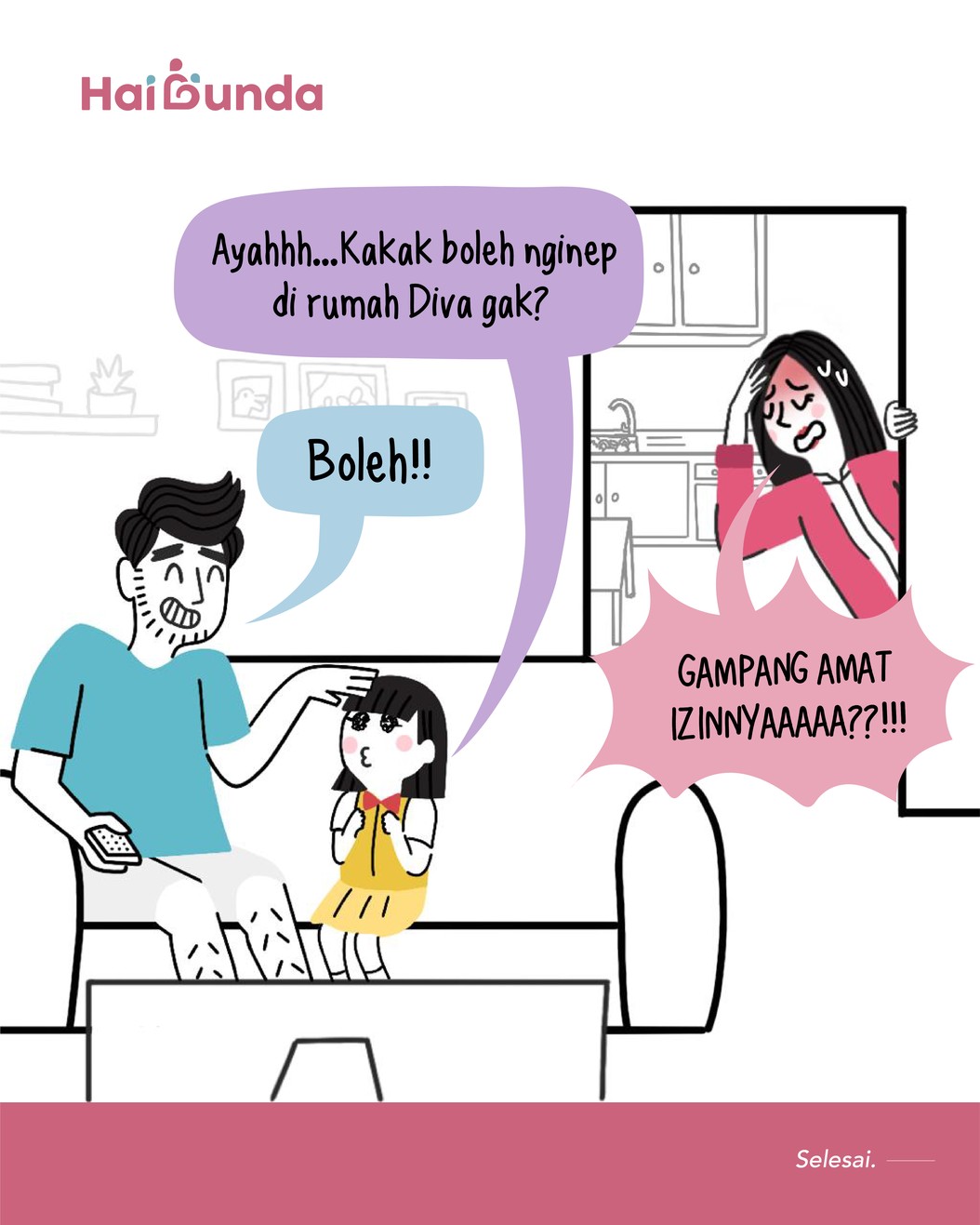 Kakak minta izin Bunda untuk menginap di rumah teman&period; Namun sayangnya&comma; Bunda merasa belum waktunya Si Kakak bisa nginap ke rumah teman&period; Gimana reaksi ayah&quest;