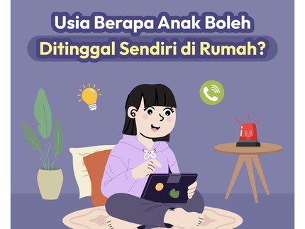Usia Berapa Anak Boleh Ditinggal Sendiri di Rumah?