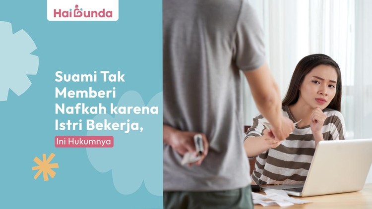 Suami Tak Memberi Nafkah karena Istri Bekerja, Ini Hukumnya