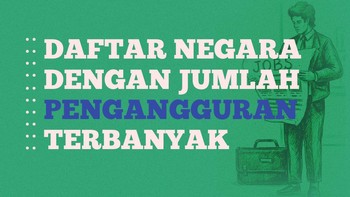 INFOGRAFIS: Daftar Negara dengan Jumlah Pengangguran Terbanyak