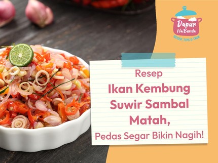Resep Ikan Kembung Suwir Sambal Matah, Pedas Segar Bikin Nagih