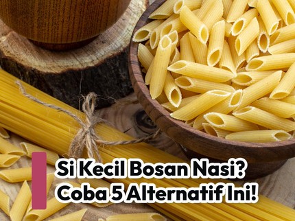 Si Kecil Bosan Nasi? Coba 5 Alternatif Ini!