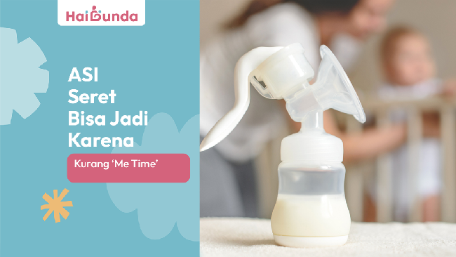 Asi Seret Bisa Jadi Karena Kurang Me Time