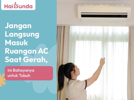 Jangan Langsung Masuk Ruangan AC Saat Gerah, Ini Bahayanya untuk Tubuh