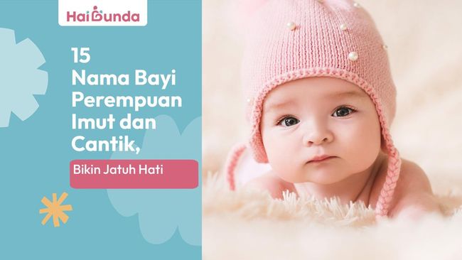 10 Nama Bayi Perempuan Imut Dan Cantik, Bikin Jatuh Hati