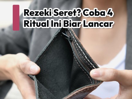 Rezeki Seret? Coba 4 Ritual Ini Biar Lancar