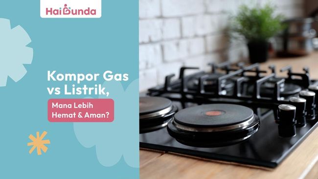 Kompor Gas Vs Listrik, Mana Lebih Hemat Dan Aman?