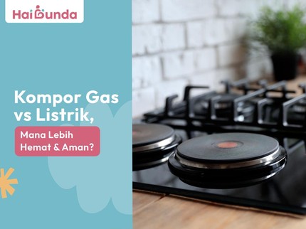 Kompor Gas vs Listrik, Mana Lebih Hemat & Aman?
