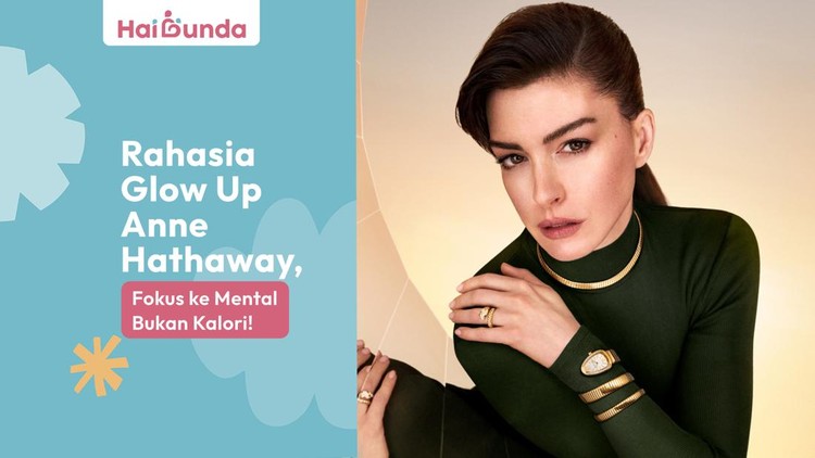 Rahasia Glow Up Anne Hathaway, Fokus ke Mental Bukan Kalori!