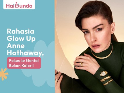 Rahasia Glow Up Anne Hathaway, Fokus ke Mental Bukan Kalori!