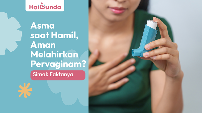 Asma Saat Hamil, Aman Melahirkan Pervaginam? Simak Faktanya