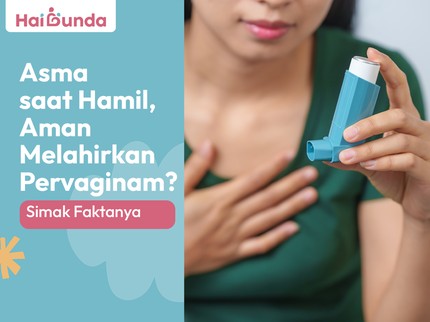 Asma saat Hamil, Aman Melahirkan Pervaginam? Simak Faktanya