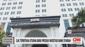 VIDEO: OJK Terbitkan Aturan Baru Produk Investasi Bank Syariah