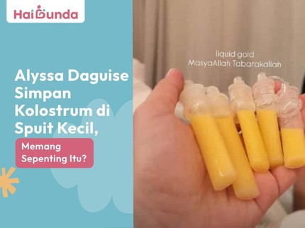 Alyssa Daguise Simpan Kolostrum di Spuit Kecil, Memang Sepenting Itu?