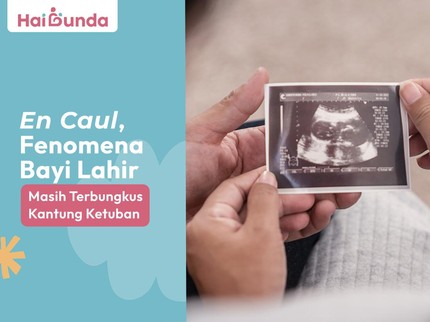 En Caul, Fenomena Bayi Lahir Masih Terbungkus Kantung Ketuban