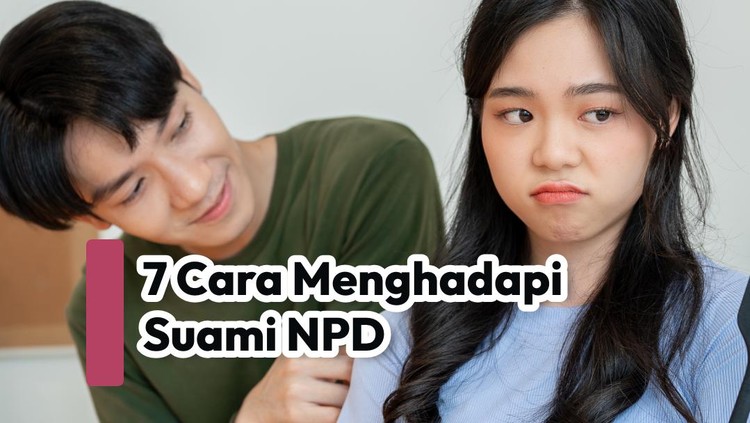 7 Cara Menghadapi Suami NPD