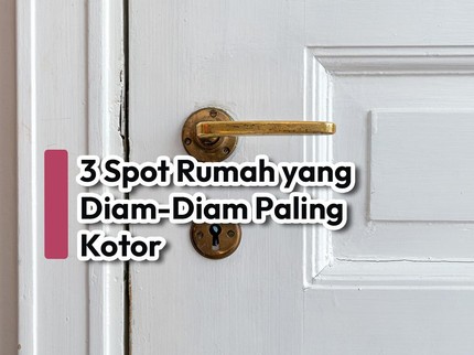 3 Spot Rumah yang Diam-Diam Paling Kotor