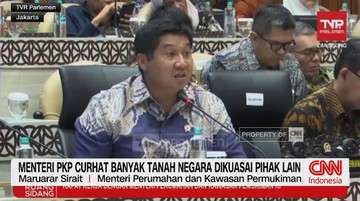VIDEO: Menteri PKP Curhat Banyak Tanah Negara Dikuasai Pihak Lain