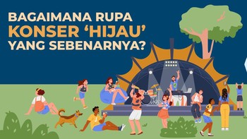 INFOGRAFIS: Bagaimana Rupa Konser ‘Hijau’ yang Sebenarnya?