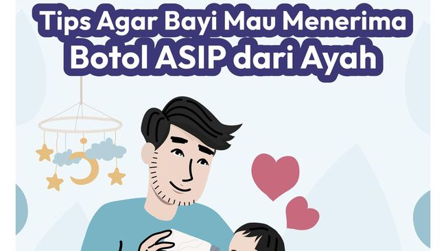 Tips Agar Bayi Mau Menerima Botol ASIP dari Ayah