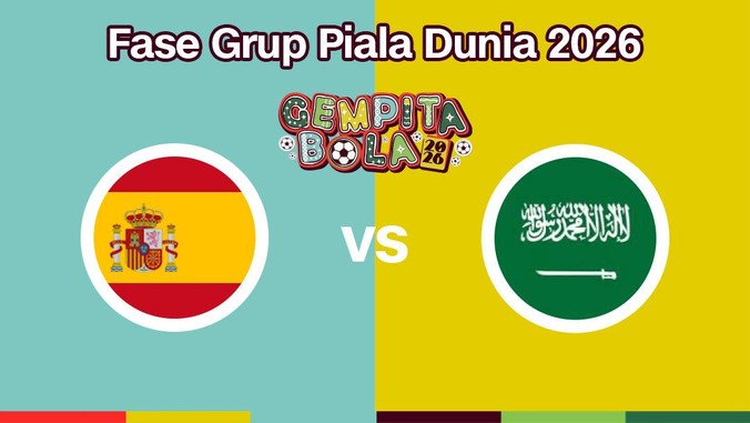 Live Report Piala Dunia 2026 - SPANYOL VS ARAB SAUDI