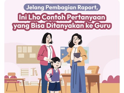 Jelang Pembagian Rapor, Ini Lho Contoh Pertanyaan yang Bisa Ditanyakan ke Guru