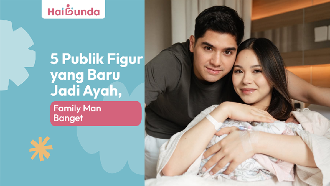 5 Publik Figur Yang Baru Jadi Ayah, Family Man Banget