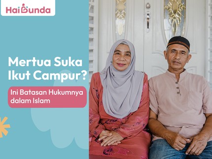 Mertua Suka Ikut Campur? Ini Batasan Hukumnya dalam Islam