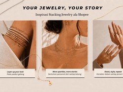 Your Jewelry, Your Story! Temukan Inspirasi Stacking Jewelry ala Shopee