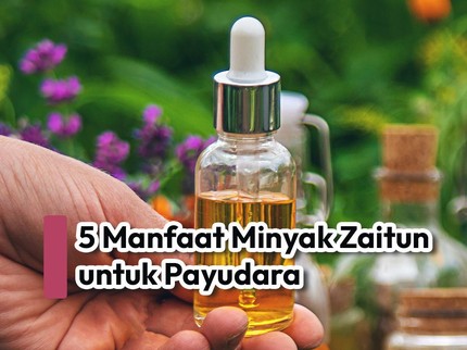 5 Manfaat Minyak Zaitun untuk Payudara