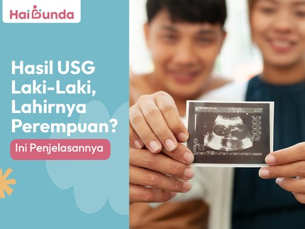 Hasil USG Laki-Laki, Lahirnya Perempuan? Ini Penjelasannya