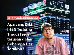 Video #TanyadetikFinance Apa yang Bikin IHSG Terbang Dalam Beberapa Hari Terakhir?