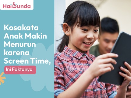 Kosakata Anak Makin Menurun karena Screen Time, Ini Faktanya