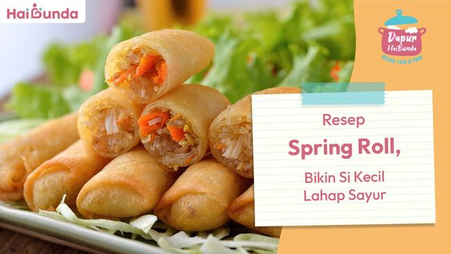 Resep Spring Roll, Bikin Si Kecil Lahap Sayur
