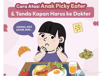 Cara Atasi Anak Picky Eater & Tanda Kapan Harus ke Dokter
