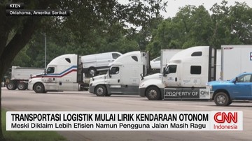 VIDEO: Transportasi Logistik Mulai Lirik Kendaraan Otonom