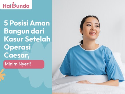 5 Posisi Aman Bangun dari Kasur Setelah Operasi Caesar, Minim Nyeri!