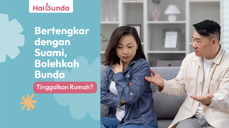 Bertengkar dengan Suami, Bolehkah Bunda Tinggalkan Rumah?