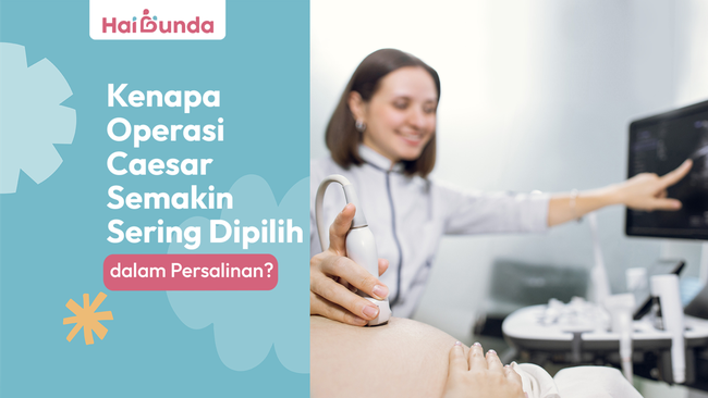 Kenapa Operasi Caesar Semakin Sering Dipilih dalam Persalinan?