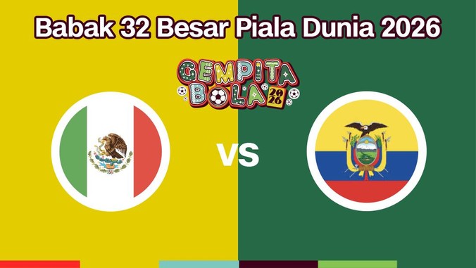 Cover Live Report - Babak 32 Besar Piala Dunia 2026 (Meksiko vs Ekuador)