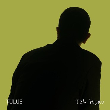 Lirik dan Makna Lagu Teh Hijau dari Tulus yang Lagi Trending